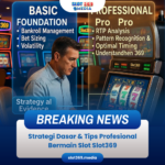Strategi Dasar & Tips Profesional Bermain Slot Slot369